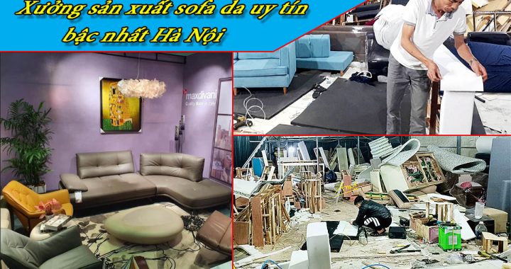 Xưởng sản xuất sofa da giá rẻ